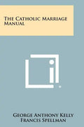 The Catholic Marriage Manual - Paperback