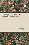 Courage - The Story Of Modern Cockfighting - Hardcover