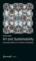 Art and Sustainability: Connecting Patterns for a Culture of Complexity - Paperback
