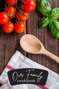 Make Your Own Cookbook Our Family's Cookbook: Fun Gift Idea for Mother's Day, Organize Recipes, Improve Cooking Skills - Paperback