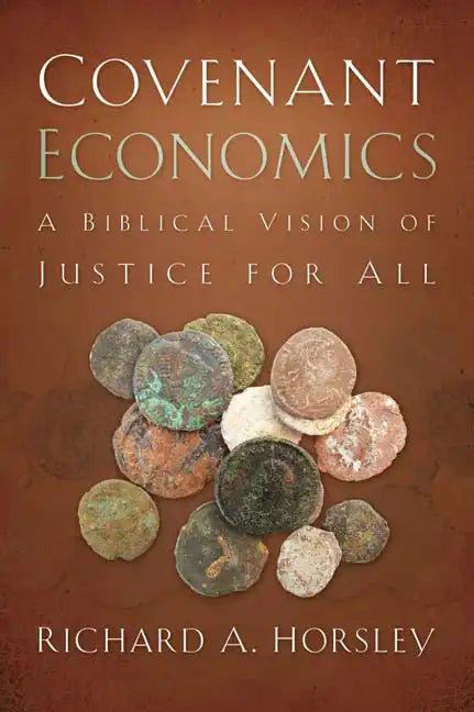 Covenant Economics: A Biblical Vision of Justice for All - Paperback