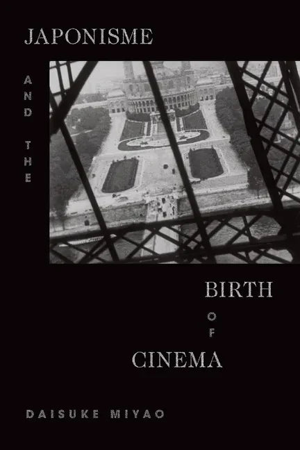 Japonisme and the Birth of Cinema - Paperback