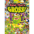 Eww! That's Gross!: Seek and Find - Library Binding