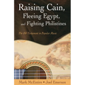 Raising Cain, Fleeing Egypt, and Fighting Philistines: The Old Testament in Popular Music - Paperback