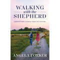 Walking with the Shepherd: Inspirational stories from the pasture - Paperback