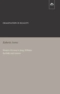 Imagination Is Reality: Western Nirvana in Jung, Hillman, Barfield, and Cassirer - Paperback