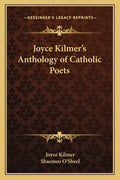 Joyce Kilmer's Anthology of Catholic Poets - Paperback