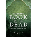 Vermont Book of the Dead: Graveyard Legends and Lore - Paperback