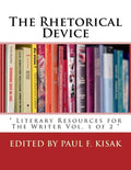 The Rhetorical Device: " Literary Resources for The Writer Vol. 1 of 2 " - Paperback