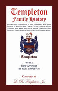 Templeton Family History: Records and Descendents of the Templetons Who First Settled in What Is Now Laurens County, South Carolina Together Wit - Paperback