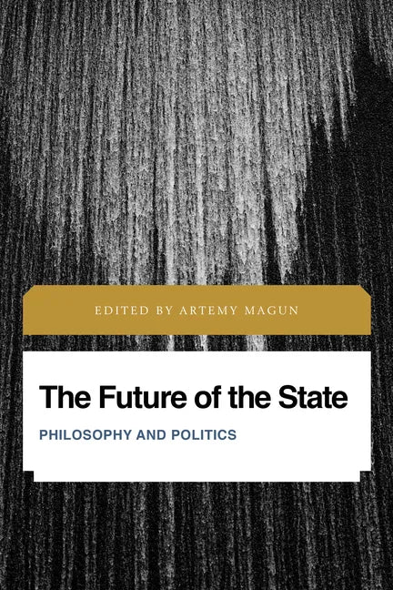 The Future of the State: Philosophy and Politics - Paperback