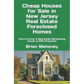 Cheap Houses for Sale in New Jersey Real Estate Foreclosed Homes: How to Invest in Real Estate Wholesaling Houses & REO Properties - Paperback