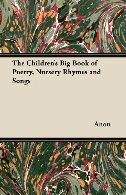 The Children's Big Book of Poetry, Nursery Rhymes and Songs - Paperback