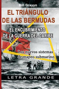 El Triangulo de la Bermudas. El Encubrimiento de la Guerra del Caribe: Los nuevos sistemas de mapeo submarino - Paperback