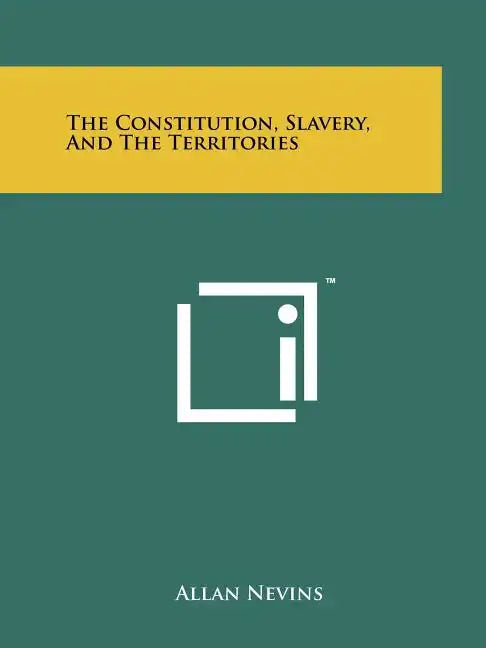 The Constitution, Slavery, and the Territories - Paperback
