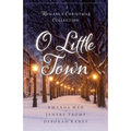 O Little Town: A Romance Christmas Collection - Paperback