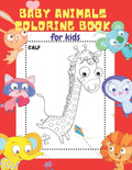 Baby Animals Coloring Book for Kids: 20 ADORABLE High-Quality Illustrations. Let Your Little Ones Color & Learn the Names of 20 Baby Animals. The Best - Paperback