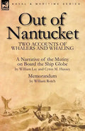 Out of Nantucket: Two Accounts of Whalers and Whaling - Paperback