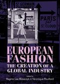 European Fashion: The Creation of a Global Industry - Paperback