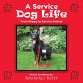 A Service Dog Life: From Puppy to Service Animal - Paperback