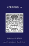 Cristología: Volumen II: El Ser y la Mediación de Jesucristo - Hardcover