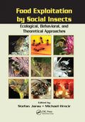 Food Exploitation By Social Insects: Ecological, Behavioral, and Theoretical Approaches - Paperback