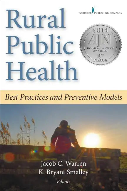 Rural Public Health: Best Practices and Preventive Models - Paperback