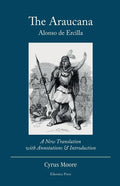 The Araucana: A New Translation with Annotations and Introduction - Paperback