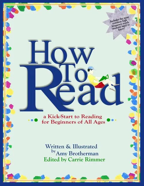 How to Read: a Kick-Start to Reading for Beginners of Any Age - Paperback