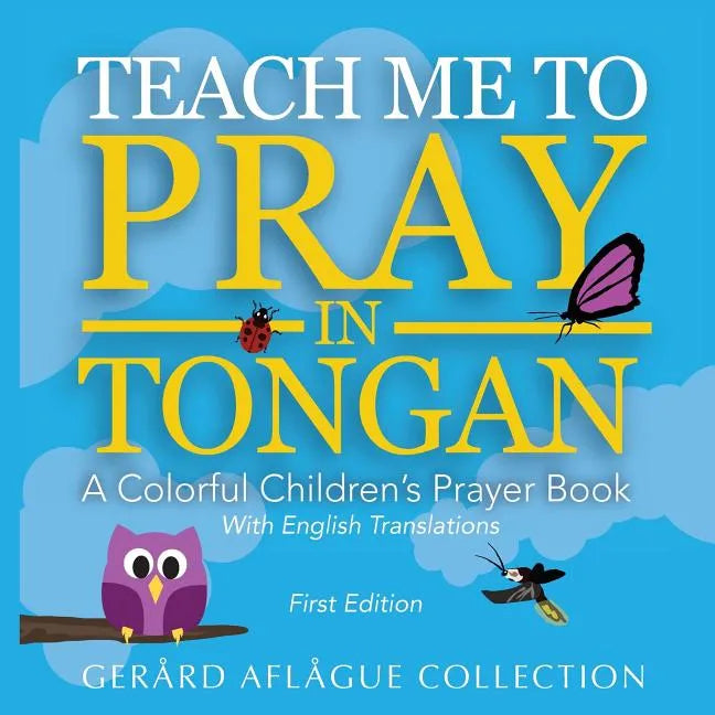 Teach Me to Pray in Tongan: A Colorful Children's Prayer Book - Paperback