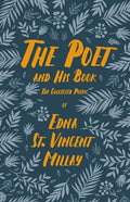 The Poet and His Book: The Collected Poems of Edna St. Vincent Millay - Paperback