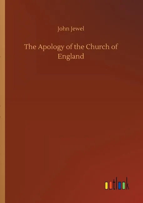 The Apology of the Church of England - Paperback