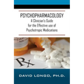 Psychopharmacology: A Clinician's Guide for the Effective use of Psychotropic Medications - Paperback