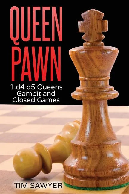 Queen Pawn: 1.d4 d5 Queens Gambit and Closed Games - Paperback