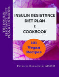 The Insulin Resistance Diet Plan & Cookbook: 101 Vegan Recipes for Permanent Weight Loss, to Manage PCOS, Prevent Prediabetes and Metabolic Syndrome - Paperback