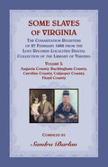 Some Slaves of Virginia The Cohabitation Registers of 27 February 1866 from the Lost Records Localities Digital Collection of the Library of Virginia - Paperback