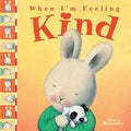 When I'm Feeling Kind - Hardcover