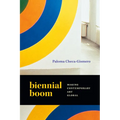 Biennial Boom: Making Contemporary Art Global - Paperback