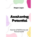 Awakening Potential: A Journey of Self-Discovery and Personal Growth - Paperback