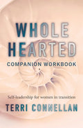 Wholehearted Companion Workbook: Self-leadership for women in transition - Paperback