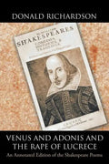 Venus and Adonis and the Rape of Lucrece: An Annotated Edition of the Shakespeare Poems - Paperback