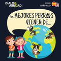 Los mejores perros vienen de... (Bilingüe Español-English): Una búsqueda global para encontrar a la raza de perro perfecta - Paperback