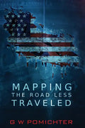 Mapping the ?Road Less Traveled?: A Political Campaign Guide to Running for Public Office - Paperback