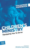 Children's Ministry Volunteer Handbook: Equipping You to Serve - Paperback