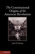 The Constitutional Origins of the American Revolution - Paperback