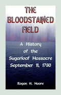 The Bloodstained Field: A History of the Sugarloaf Massacre, September 11, 1780 - Paperback