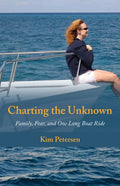 Charting the Unknown: Family, Fear, and One Long Boat Ride - Paperback