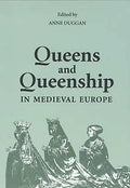 Queens and Queenship in Medieval Europe: Proceedings of a Conference Held at King's College London April 1995 - Paperback