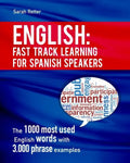 English: Fast Track Learning for Spanish Speakers: The 1000 most used English words with 3.000 phrase examples. If you speak Spanish and you want to i - Paperback