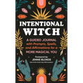 The Intentional Witch: A Guided Journal with Prompts, Spells, and Affirmations for a More Magical You - Paperback